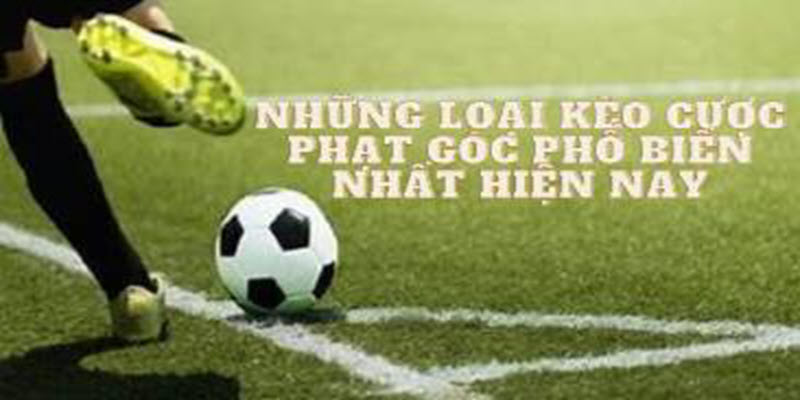 Các loại kèo phạt góc